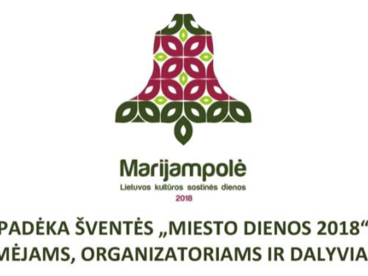 Padėka šventės „MIESTO DIENOS 2018“ rėmėjams, organizatoriams ir dalyviams
