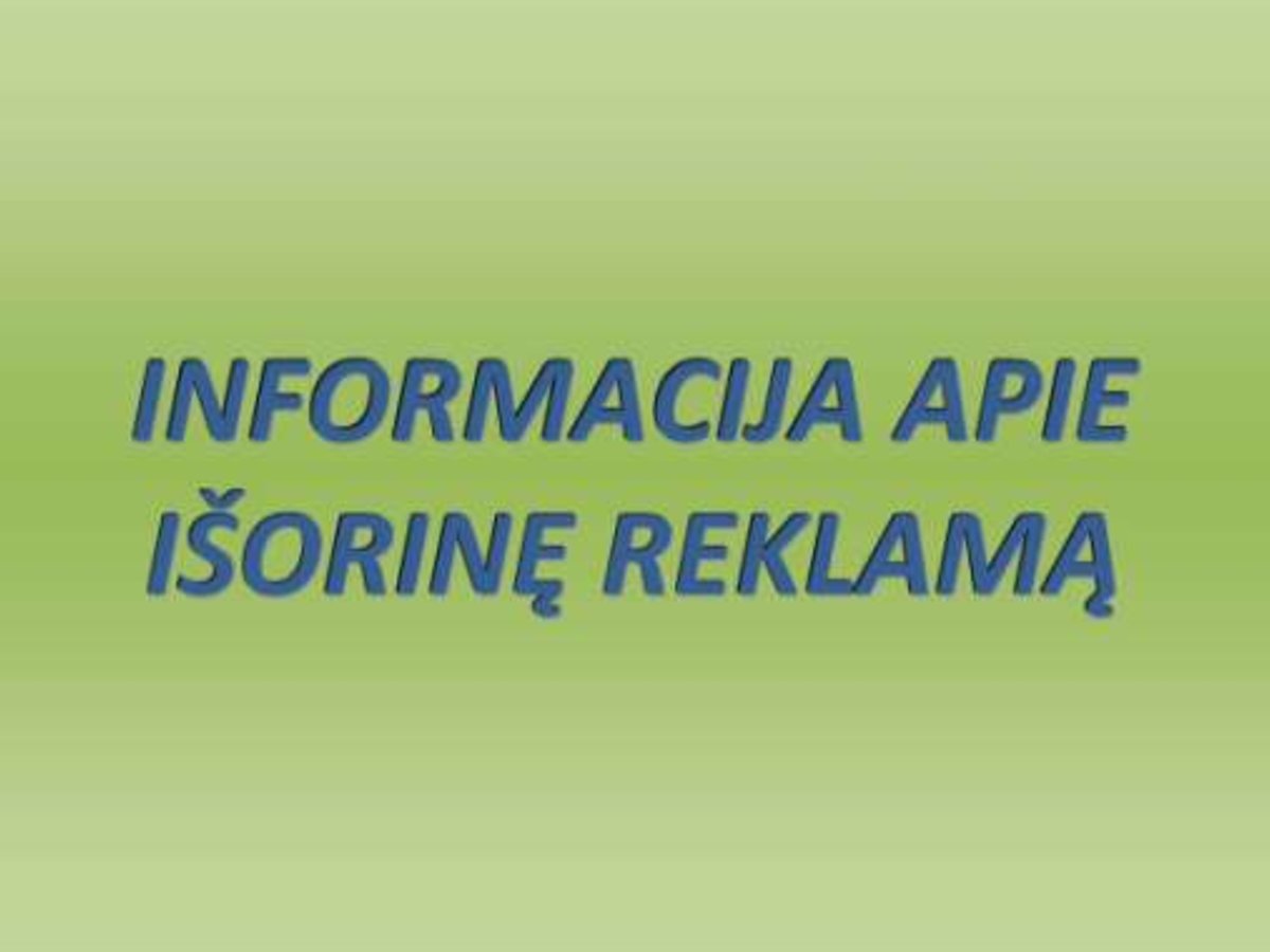    Dar ne visi suskubo gauti savivaldybės leidimą išorinei reklamai įrengti 