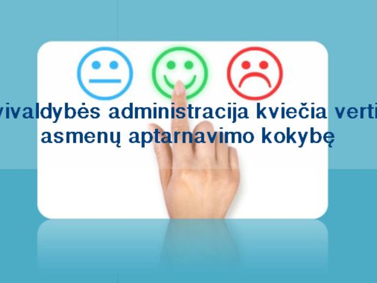 Savivaldybės administracija kviečia vertinti asmenų aptarnavimo kokybę 