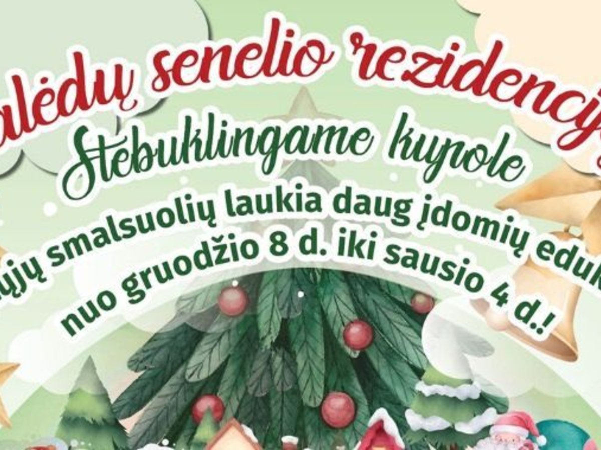 Kalėdų senelio rezidencijoje daug įdomių edukacijų mažiesiems!