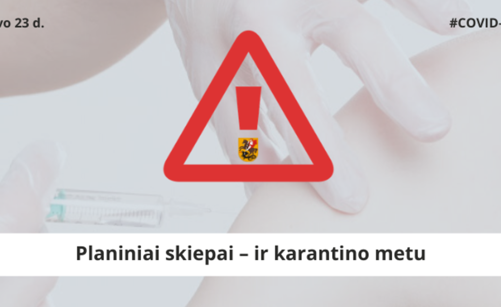 Planiniai skiepijimai karantino metu neatidedami