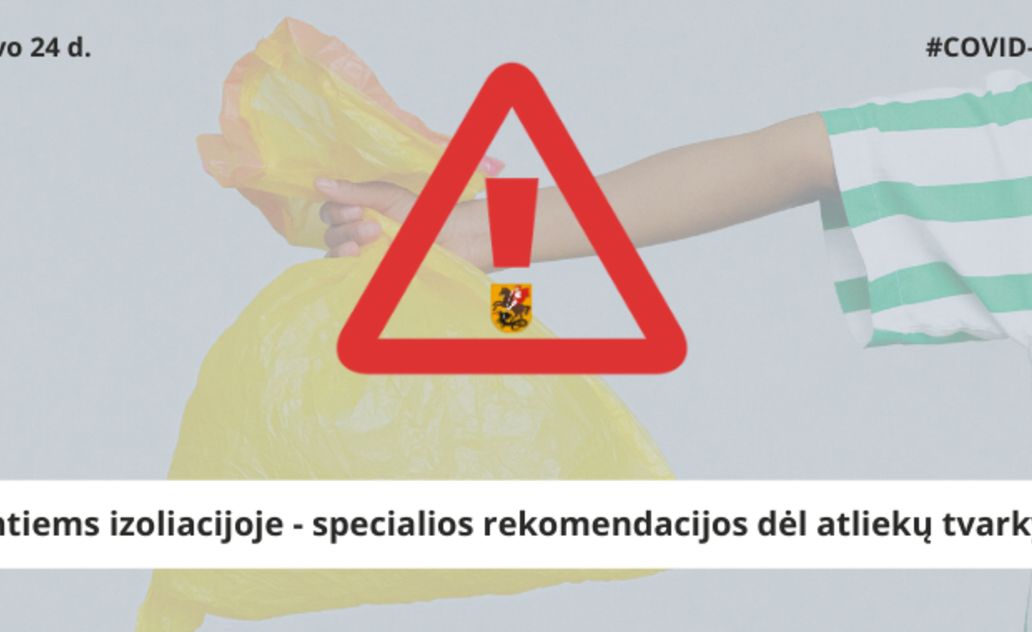 Esantiems izoliacijoje - specialios rekomendacijos dėl atliekų tvarkymo 