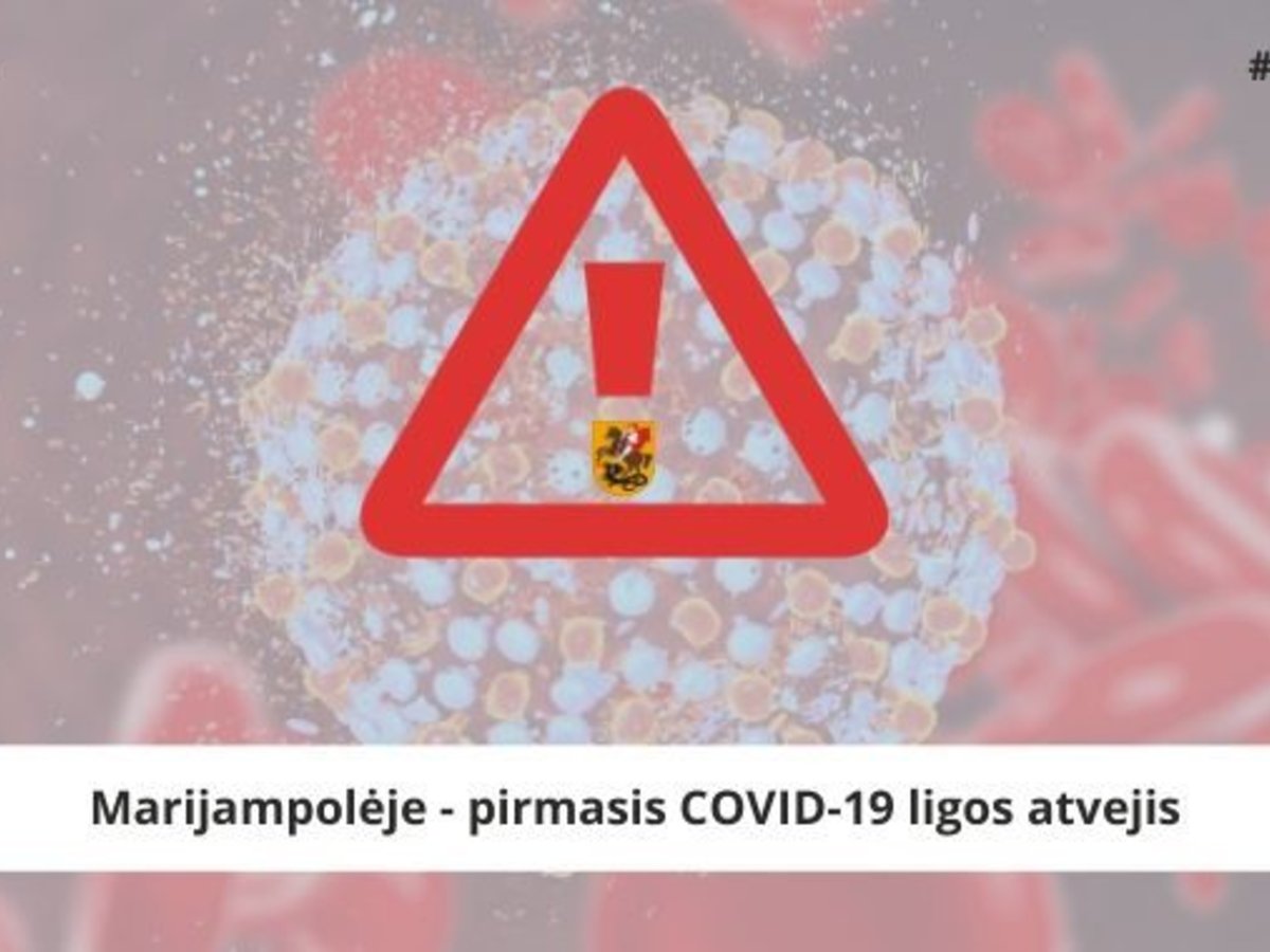 Koronavirusas, deja, neaplenkė Marijampolės – nustatytas pirmasis COVID-19 ligos atvejis