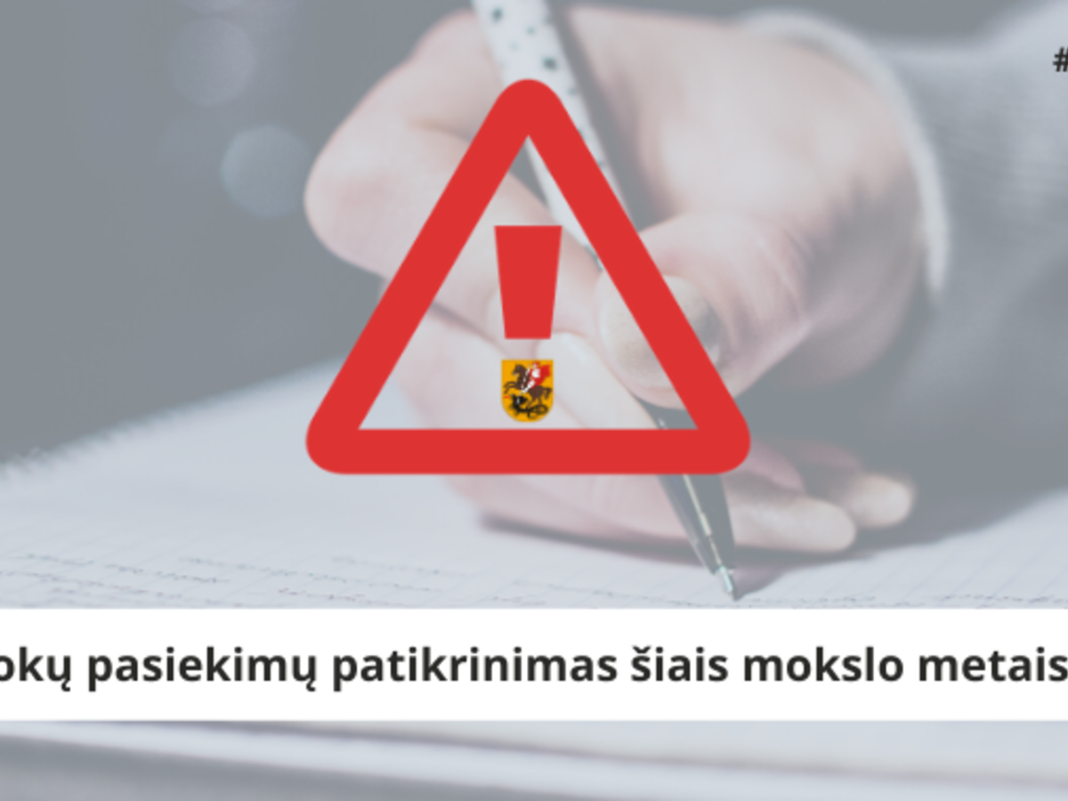 Dešimtokų pasiekimų patikrinimas šiais mokslo metais nevyks 