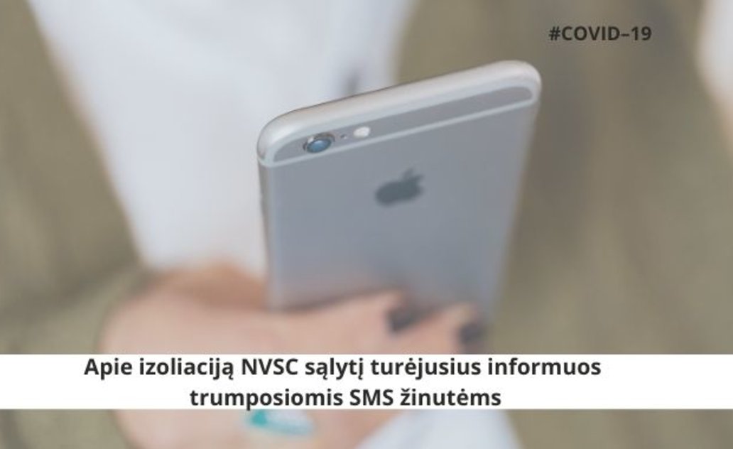 Apie izoliaciją NVSC sąlytį turėjusius informuos trumposiomis SMS žinutėms