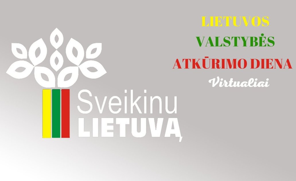 Sveikinkime Lietuvą, švęskime Lietuvos valstybės atkūrimo dieną virtualiai!