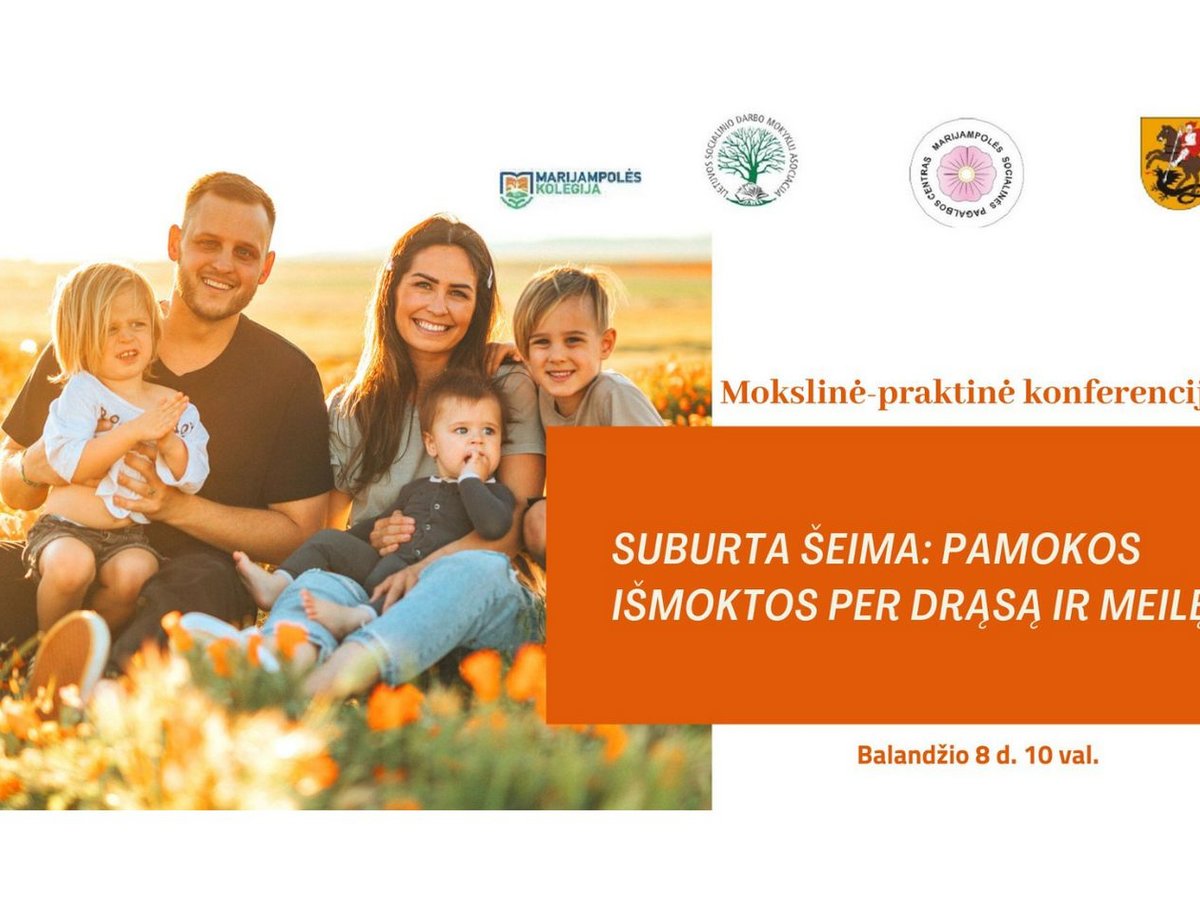 Kviečiame dalyvauti konferencijoje „Suburta šeima: pamokos išmoktos per drąsą ir meilę“.