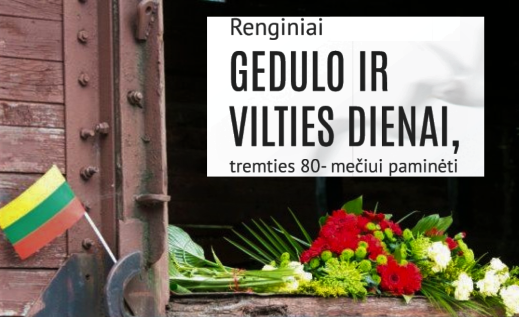 Kviečiame į Gedulo ir vilties dienos bei trėmimo 80-mečio minėjimo renginius