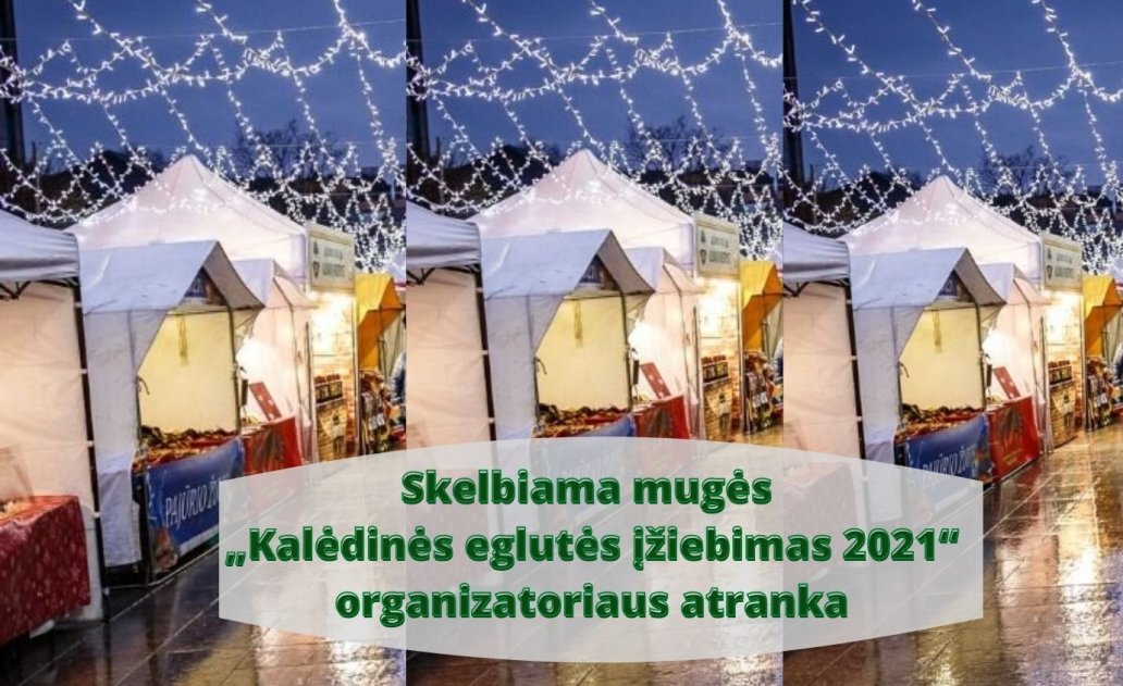 Skelbiama mugės „Kalėdinės eglutės įžiebimas 2021“ organizatoriaus atranka