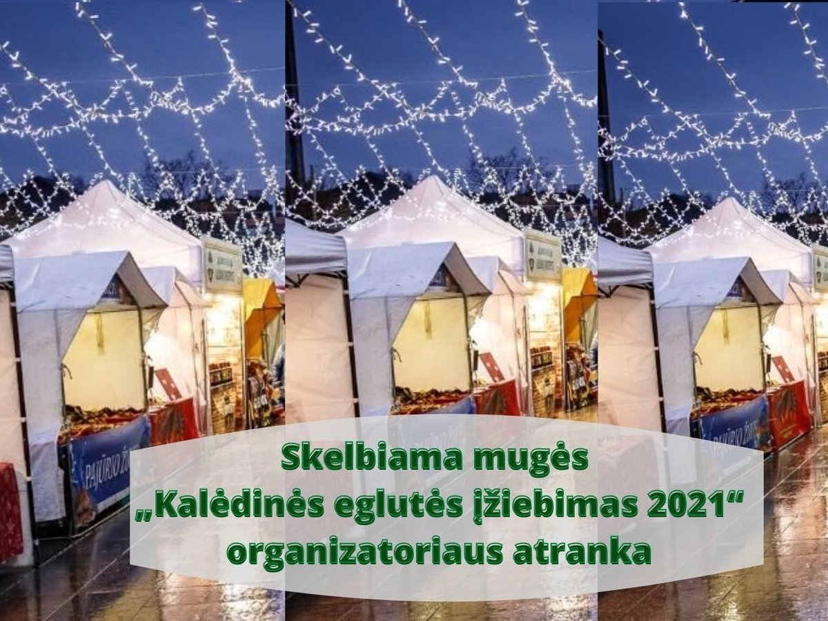 Skelbiama mugės „Kalėdinės eglutės įžiebimas 2021“ organizatoriaus atranka
