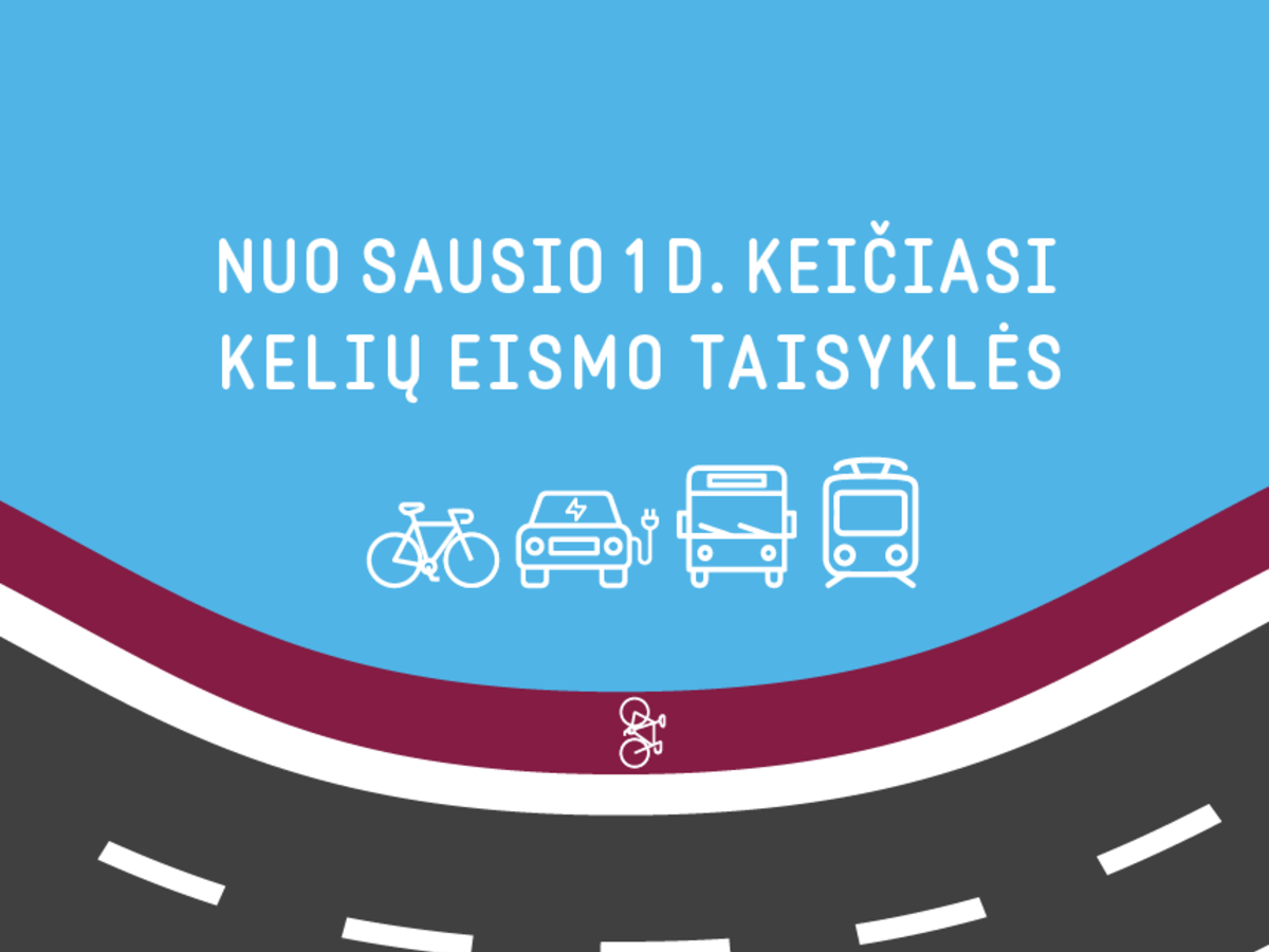 Nuo Naujųjų keičiasi Kelių eismo taisyklės: siekiama daugiau saugumo keliuose, atlaisvinti...