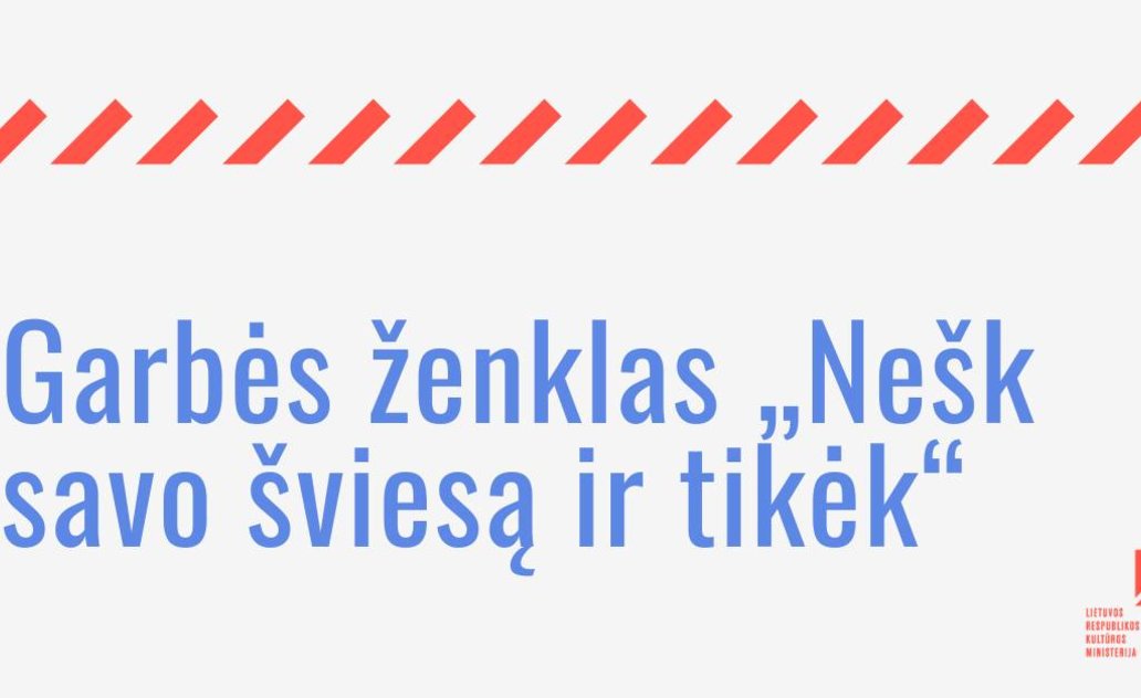 Kultūros ministerija priima siūlymus apdovanoti garbės ženklu „Nešk savo šviesą ir tikėk“