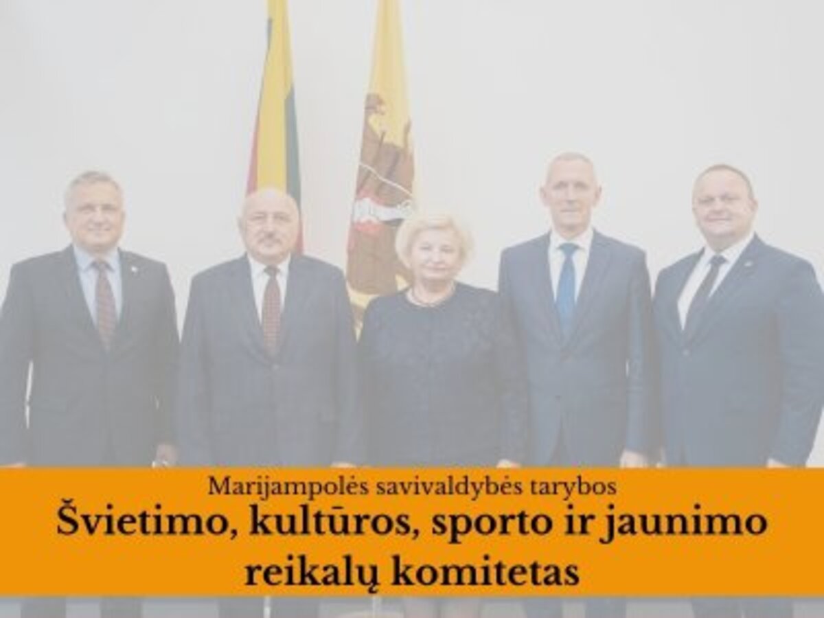 2022-11-24 Marijampolės savivaldybės tarybos Švietimo, kultūros, sporto ir jaunimo reikalų...