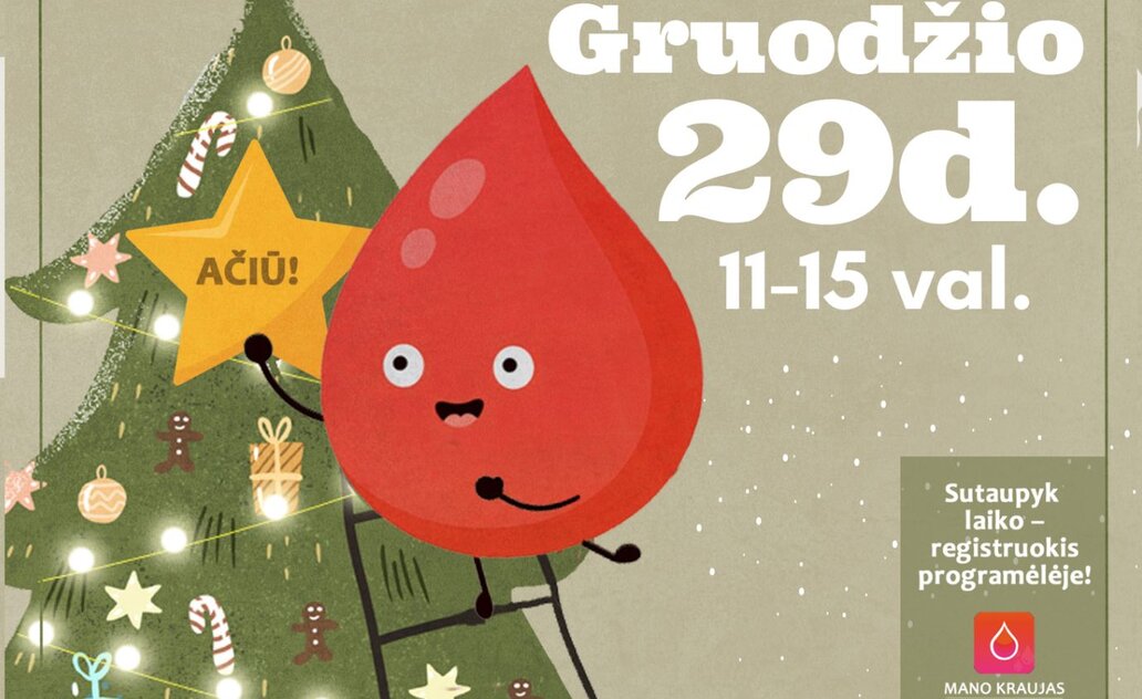 Kviečia kraujo donorystės akcija: dovanok kraujo, dovanodamas galimybę pasveikti ir gyventi