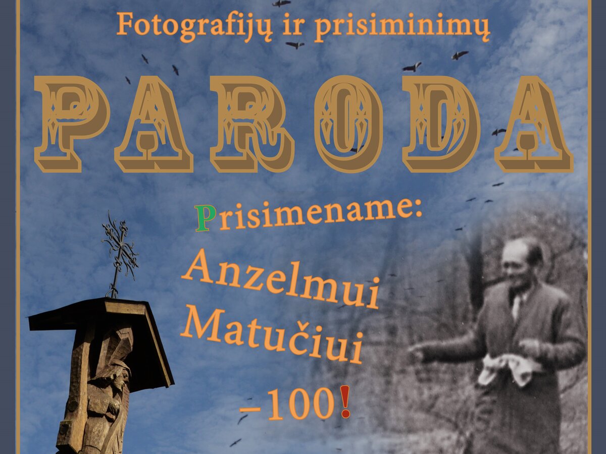 Kviečiame į  parodos „Prisimename: Anzelmui Matučiui – 100“ atidarymą