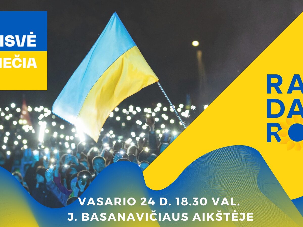„Laisvė šviečia“: susirinkime, uždekime solidarumo žiburius ir palaikykime Ukrainą!