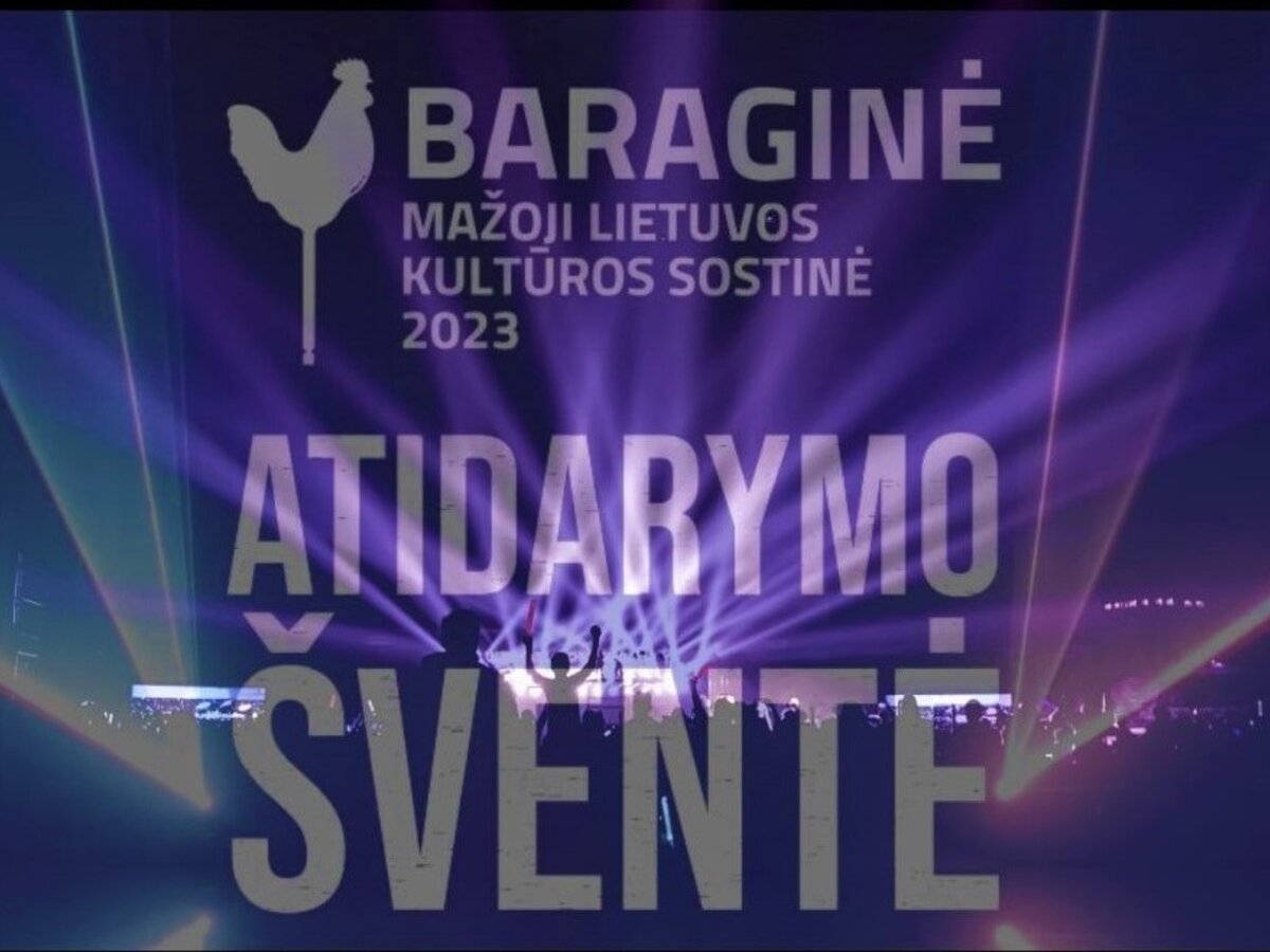 Vasarį Baraginėje – Lietuvos mažosios kultūros sostinės sezono atidarymas