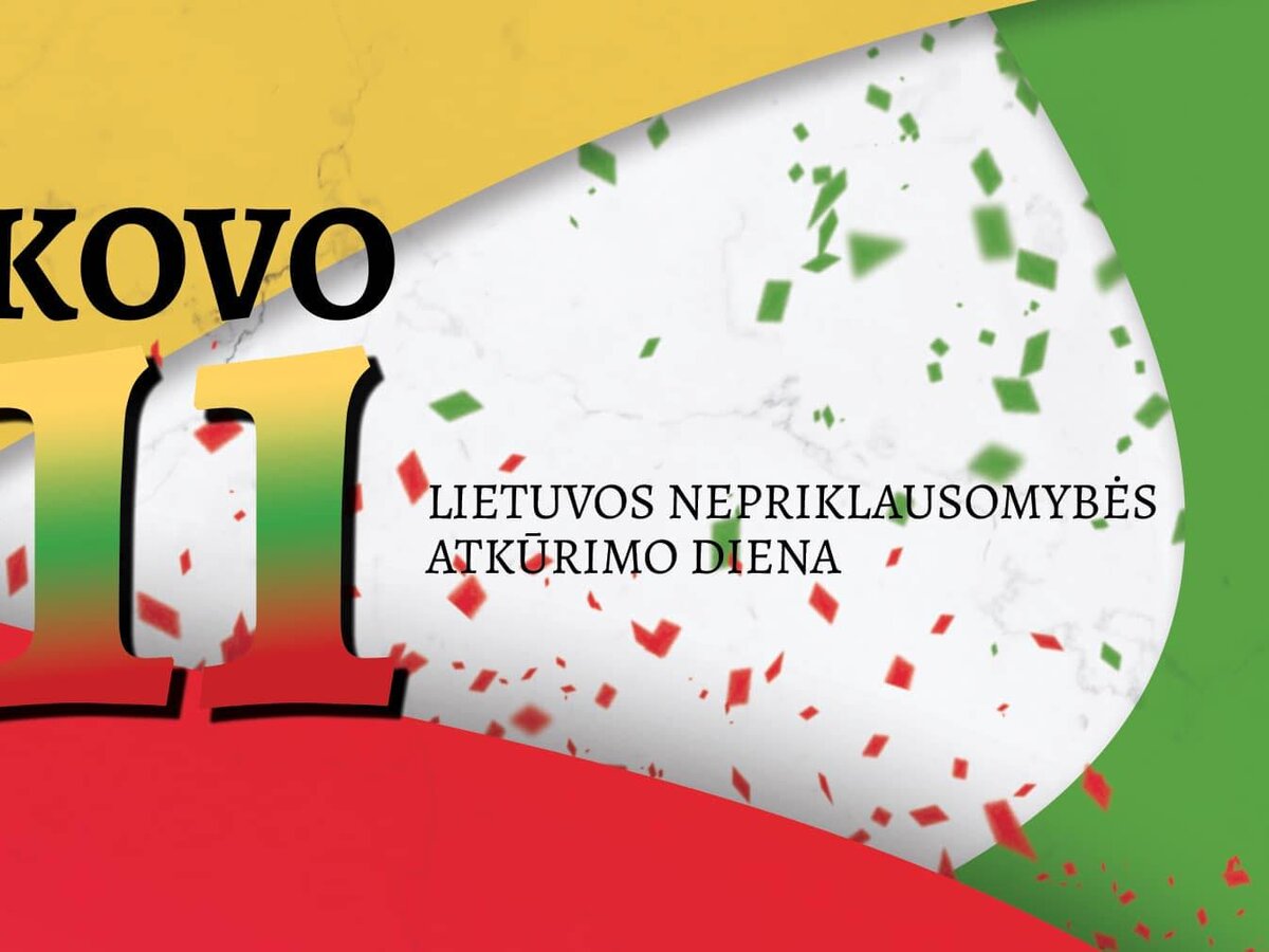 Lietuvos nepriklausomybės atkūrimo dieną švęskime drauge
