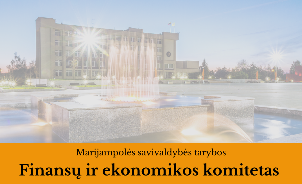 2023-05-25 Marijampolės savivaldybės tarybos Finansų ir ekonomikos komiteto posėdis