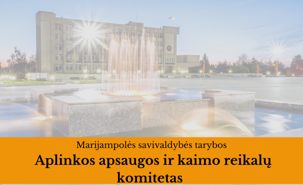 2023-05-25 Marijampolės savivaldybės tarybos Aplinkos apsaugos ir kaimo reikalų komiteto posėdis