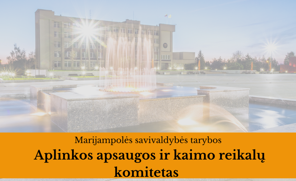 2023-05-25 Marijampolės savivaldybės tarybos Aplinkos apsaugos ir kaimo reikalų komiteto posėdis