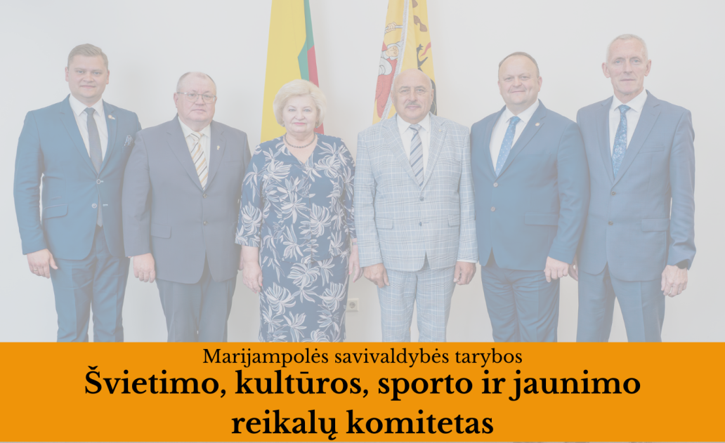 2023-06-21 Marijampolės savivaldybės tarybos Švietimo, kultūros, sporto ir jaunimo reikalų...