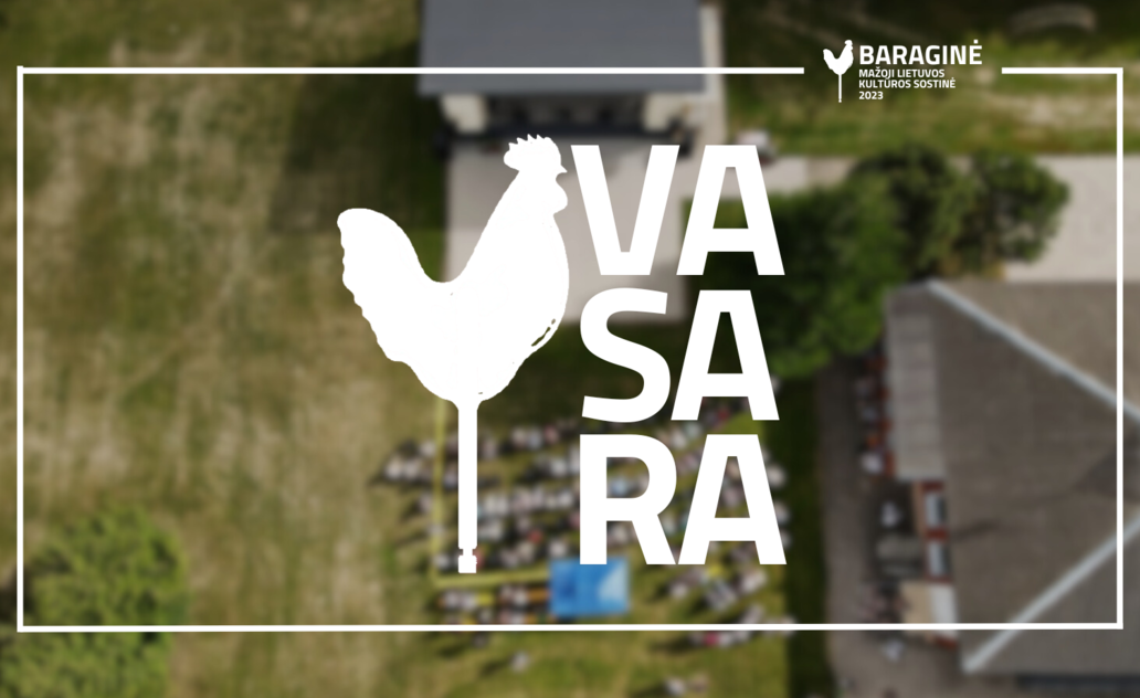 2023-iųjų Lietuvos mažoji kultūros sostinė Baraginė kviečia vasarą praleisti kartu! 
