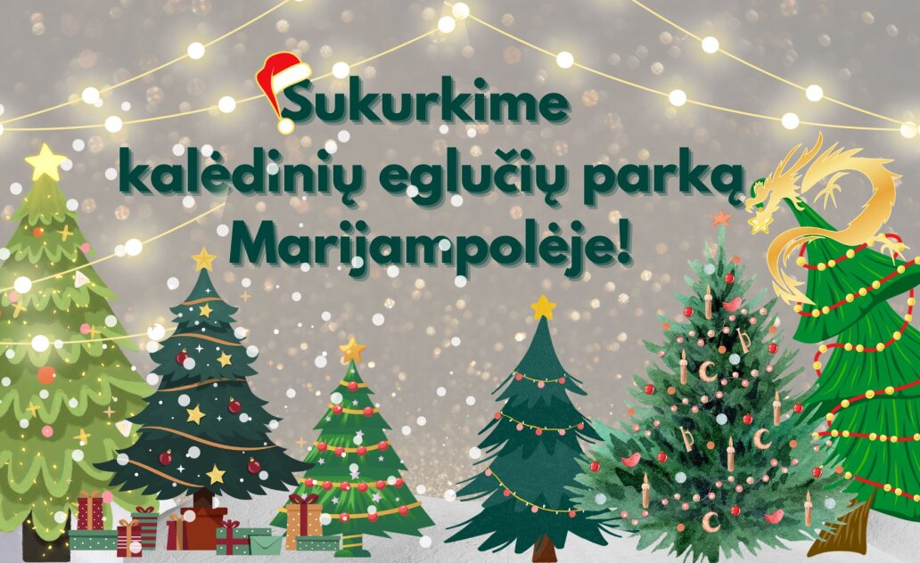 Sukurkime  šviečiantį  ir  spalvingą kalėdinių eglučių parką!