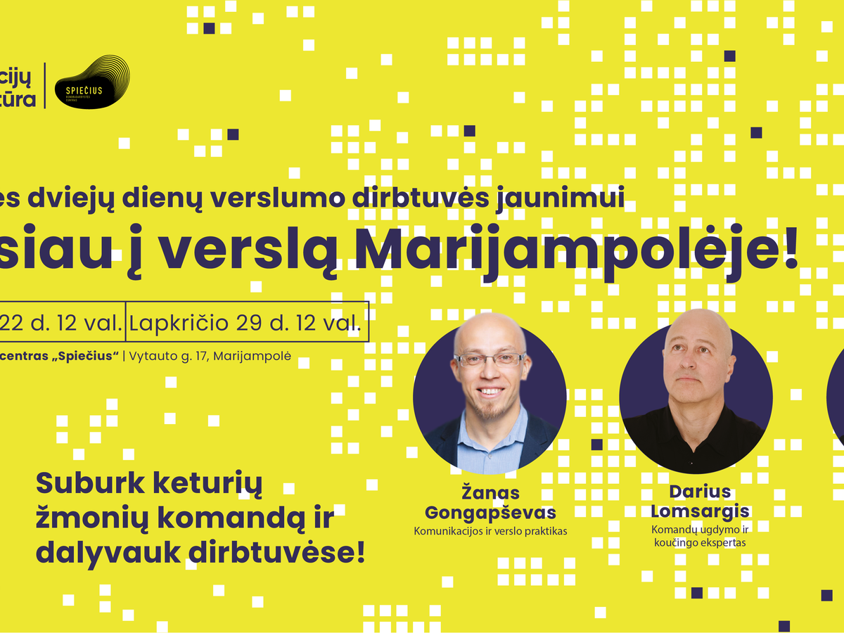 Praktinės 2 dienų verslumo dirbtuvės jaunimui „Drąsiau į verslą“ Marijampolėje! 