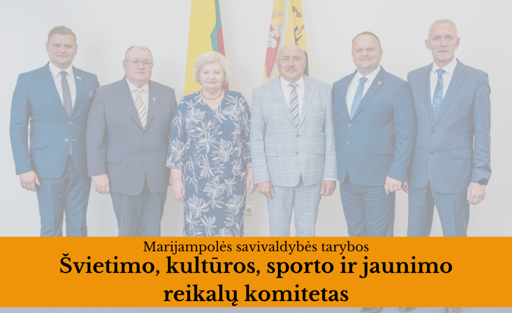 2024-01-24 Marijampolės savivaldybės tarybos Švietimo, kultūros, sporto ir jaunimo reikalų...