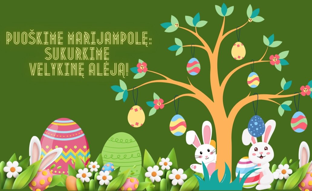 Puoškime Marijampolę: sukurkime velykinę alėją!