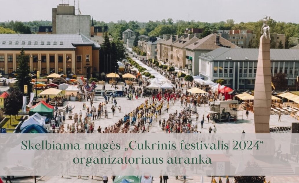 Skelbiama mugės „Cukrinis festivalis 2024“ organizatoriaus atranka
