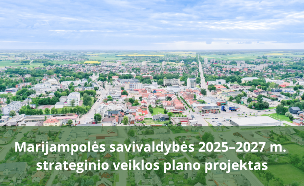 Kviečiame susipažinti su Marijampolės savivaldybės 2025–2027 m. strateginio veiklos plano projektu