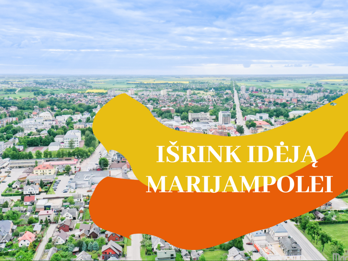 KURK MARIJAMPOLEI: išrinkite labiausiai patikusias idėjas