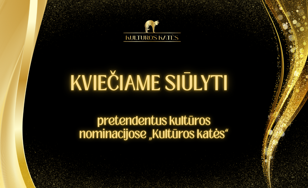 KVIEČIAME SIŪLYTI PRETENDENTUS KULTŪROS SRITIES NOMINACIJOMS GAUTI