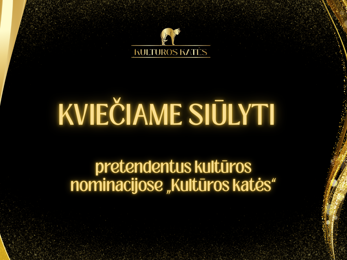 KVIEČIAME SIŪLYTI PRETENDENTUS KULTŪROS SRITIES NOMINACIJOMS GAUTI