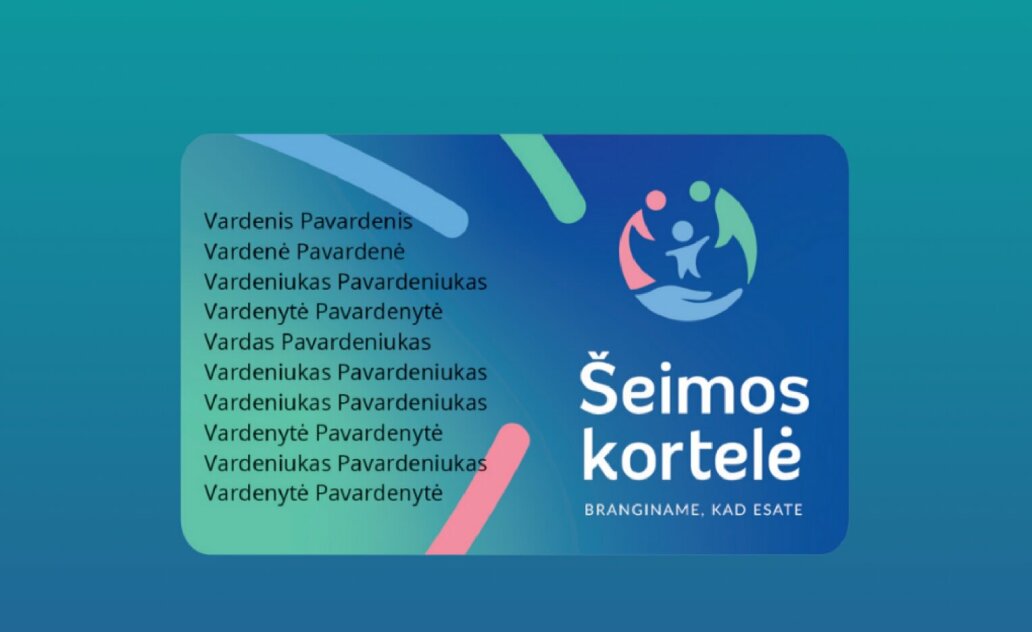 ŠEIMOS KORTELĖ: PRIVILEGIJOS GAUSIOMS IR VAIKUS SU NEGALIA AUGINANČIOMS ŠEIMOMS
