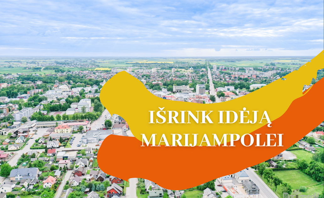 KURK MARIJAMPOLEI: išrinkite idėjas, kurios keis mūsų aplinką