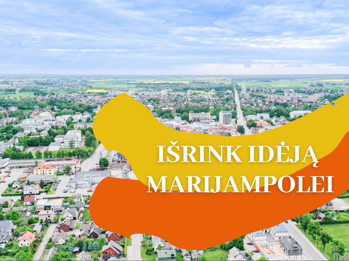 KURK MARIJAMPOLEI: išrinkite idėjas, kurios keis mūsų aplinką
