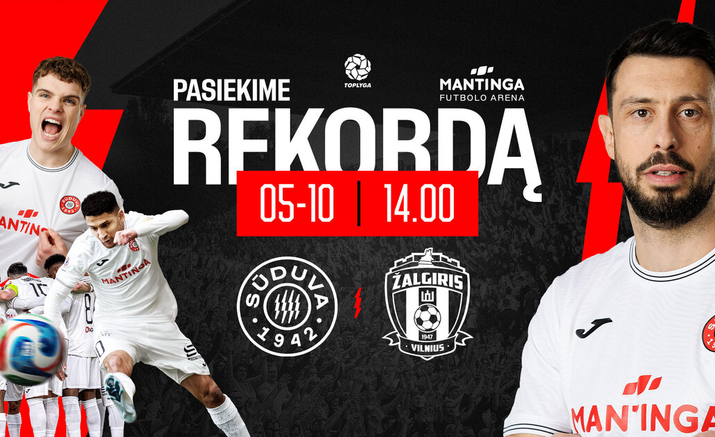 Rytoj Marijampolėje – futbolo šventė, kurios praleisti nevalia!
