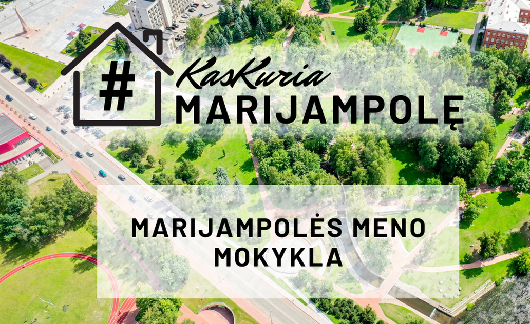 „Kas kuria Marijampolę?“
