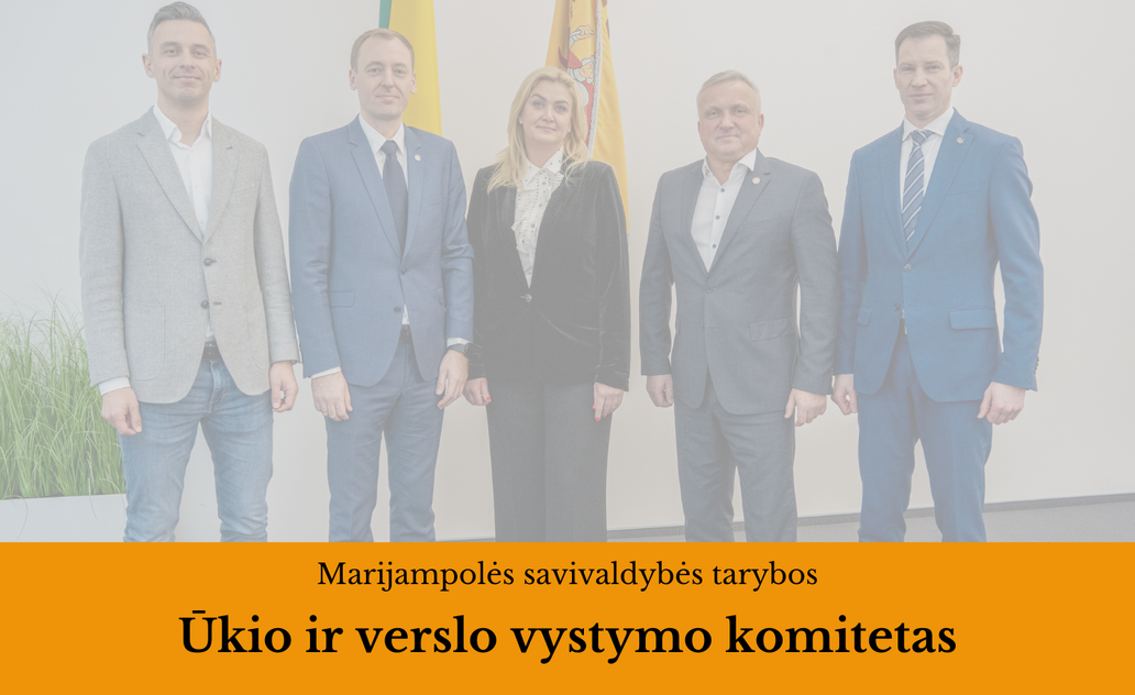 2026-07-17 Marijampolės savivaldybės tarybos Ūkio ir verslo vystymo komiteto posėdis