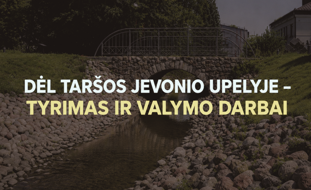 Dėl taršos Jevonio upelyje – tyrimas ir valymo darbai